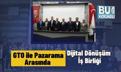 GTO ile Pazarama Arasında Dijital Dönüşüm İş Birliği