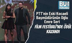 PTT’nin Eski Kocaeli Başmüdürünün Oğlu Emre Sert Film Festivali’nde Ödül Kazandı