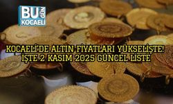 Kocaeli’de Altın Fiyatları Yükselişte! İşte 2 Kasım 2025 Güncel Liste