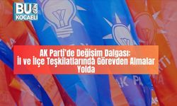 AK Parti'de Değişim Dalgası: İl ve İlçe Teşkilatlarında Görevden Almalar Yolda