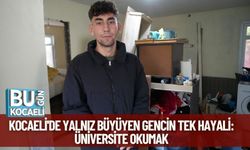 Kocaeli'de Yalnız Büyüyen Gencin Tek Hayali: Üniversite Okumak