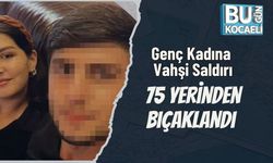 Genç kadına vahşi saldırı: 75 Yerinden Bıçaklandı