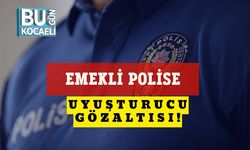 Emekli Polise Uyuşturucu Gözaltısı!