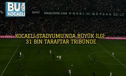 Kocaeli Stadyumu’nda Büyük İlgi: 31 Bin Taraftar Tribünde