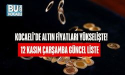 Kocaeli’de Altın Fiyatları Yükselişte! 12 Kasım Çarşamba Güncel Liste