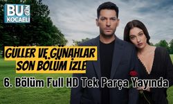 Güller ve Günahlar Son Bölüm İzle: 6. Bölüm Full HD Tek Parça Yayında