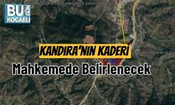 Kandıra’nın Kaderi Mahkemede Belirlenecek