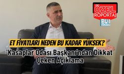 Et Fiyatları Neden Bu Kadar Yüksek? Kasaplar Odası Başkanı’ndan Dikkat Çeken Açıklama
