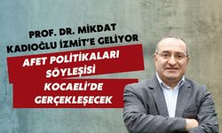 Prof. Dr. Mikdat Kadıoğlu İzmit’e Geliyor: Afet Politikaları Söyleşisi Kocaeli’de Gerçekleşecek