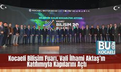 Kocaeli Bilişim Fuarı, Vali İlhami Aktaş’ın Katılımıyla Kapılarını Açtı