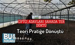 Çiftçi Adayları Sahada Ter Döktü: Teori Pratiğe Dönüştü