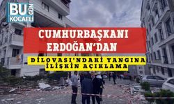 Cumhurbaşkanı Erdoğan’dan Dilovası’ndaki Yangına İlişkin Açıklama