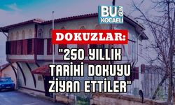 Dokuzlar: "250 Yıllık Tarihi Dokuyu Ziyan Ettiler"
