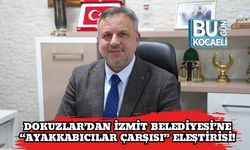 Dokuzlar’dan İzmit Belediyesi’ne “Ayakkabıcılar Çarşısı” Eleştirisi!