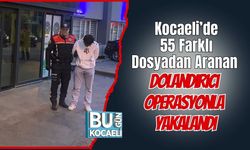 Kocaeli’de 55 Farklı Dosyadan Aranan Dolandırıcı Operasyonla Yakalandı