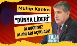 Muhip Kanko "Dünya Lideri" Olduğumuz Alanları Açıkladı!