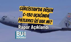 Gürcistan’da Düşen C-130 Uçağında Patlayıcı İzi Var mı?  Rapor Açıklandı