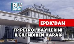 EPDK'dan TP Petrol Bayilerini İlgilendiren Karar