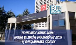 Ekonomide Kritik Adım! Hazine Ve Maliye Bakanlığı Üç Aylık İç Borçlanmaya Gidecek