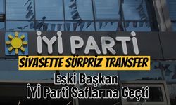 Siyasette Sürpriz Transfer: Eski Başkan İYİ Parti Saflarına Geçti