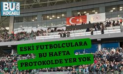 Eski Futbolculara Bu Hafta Protokolde Yer Yok