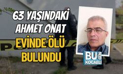63 Yaşındaki Ahmet Onat Evinde Ölü Bulundu