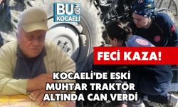 Feci Kaza! Kocaeli'de Eski Muhtar Traktör Altında Can Verdi