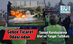Gebze Ticaret Odası’ndan Sanayi Kuruluşlarına Afet ve Yangın Tatbikatı