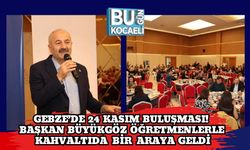 Gebze’de 24 Kasım Buluşması! Başkan Büyükgöz Öğretmenlerle Kahvaltıda Bir Araya Geldi