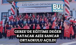 Gebze’de Eğitime Değer Katacak Aziz Sancar Ortaokulu Açıldı