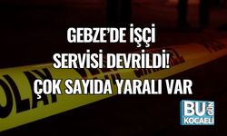 Gebze’de İşçi Servisi Devrildi! Çok Sayıda Yaralı Var