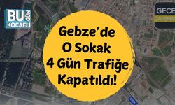 Gebze’de O Sokak 4 Gün Trafiğe Kapatıldı!