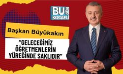 Başkan Büyükakın: “Geleceğimiz Öğretmenlerin Yüreğinde Saklıdır”