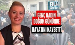 Genç Kadın Doğum Gününde Hayatını Kaybetti