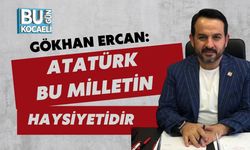 Gökhan Ercan: “Atatürk Bu Milletin Haysiyetidir”