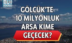Gölcük'te 10 Milyonluk Arsa Kime Geçecek?