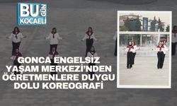 Gonca Engelsiz Yaşam Merkezi’nden Öğretmenlere Duygu Dolu Koreografi