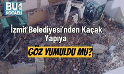 İzmit Belediyesi’nden Kaçak Yapıya Göz Yumuldu mu?