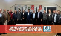 GTÜ Rektörü Mantar, İLKÇEV'de Teknolojik Gelişmeleri Anlattı