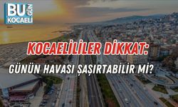 Kocaelililer Dikkat: Günün Havası Şaşırtabilir mi?