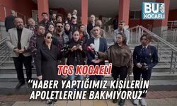 TGS Kocaeli: “Haber Yaptığımız Kişilerin Apoletlerine Bakmıyoruz”