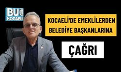 Kocaeli'de Emeklilerden Belediye Başkanlarına Çağrı