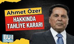 Ahmet Özer Hakkında Tahliye Kararı