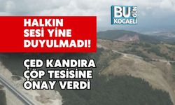 Halkın Sesi Yine Duyulmadı! ÇED Kandıra Çöp Tesisine Onay Verdi