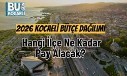 2026 Kocaeli Bütçe Dağılımı: Hangi İlçe Ne Kadar Pay Alacak?