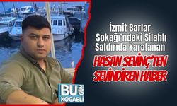 İzmit Barlar Sokağı’ndaki Silahlı Saldırıda Yaralanan Hasan Sevinç’ten Sevindiren Haber