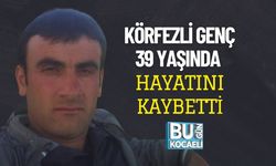 Körfezli Genç 39 Yaşında Hayatını Kaybetti