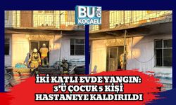 İki Katlı Evde Yangın: 3’ü Çocuk 5 Kişi Hastaneye Kaldırıldı