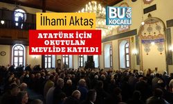 İlhami Aktaş Atatürk İçin Okutulan Mevlide Katıldı