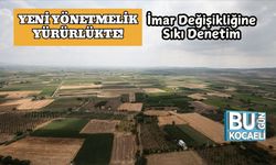 Yeni Yönetmelik Yürürlükte! İmar Değişikliğine Sıkı Denetim